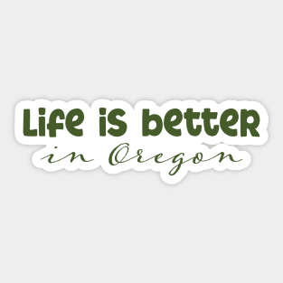 Life is Better in Oregon Sticker